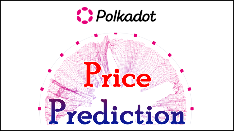 Polkadot Price Prediction