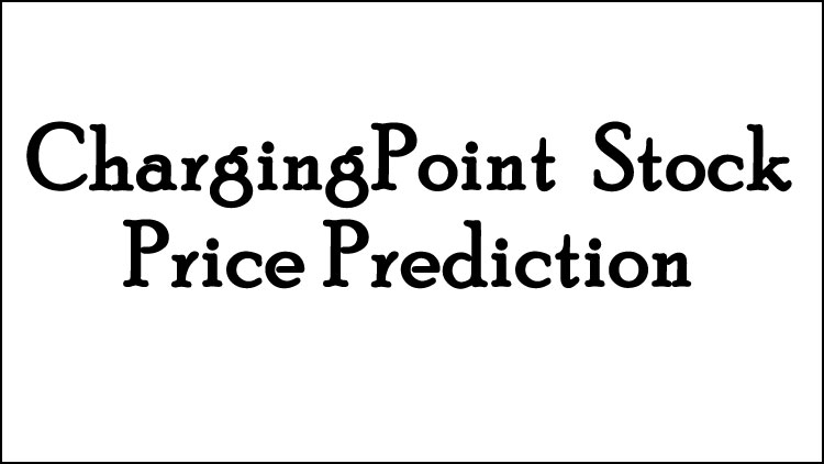 ChargingPoint Stock Price Prediction