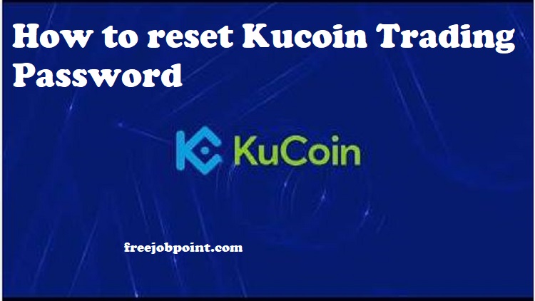 How to reset Kucoin Trading Password