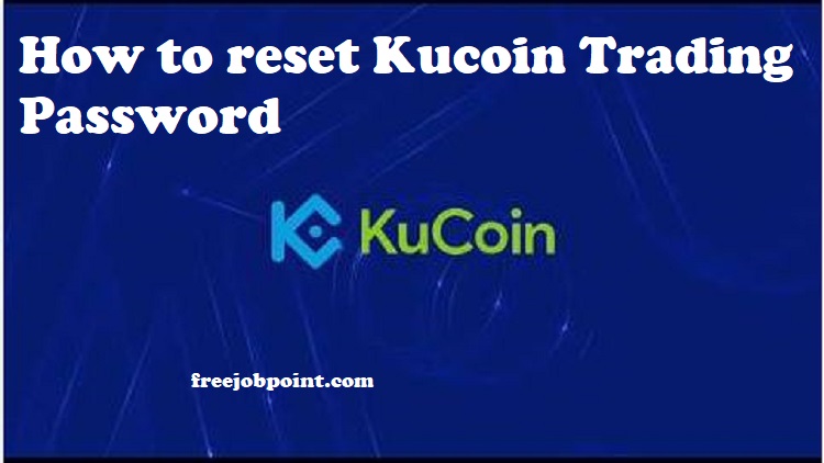 How to reset Kucoin Trading password